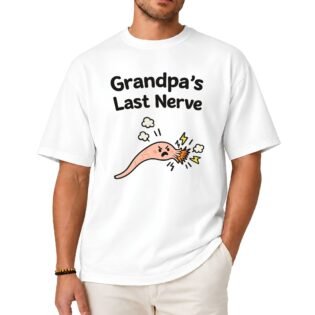 Grandpa's Last Nerve Shirt