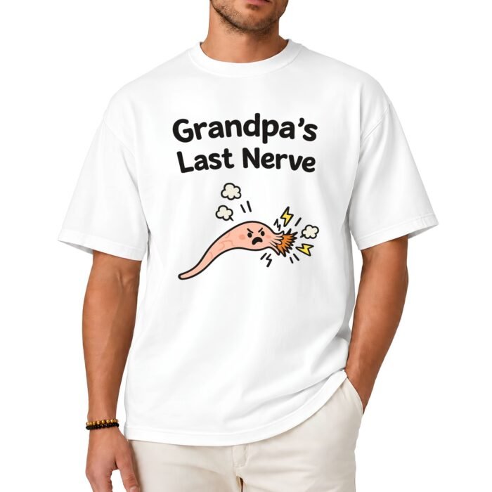 Grandpa's Last Nerve Shirt