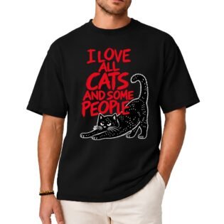 I Love All Cats and Some People Shirt