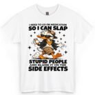 I Need to Go On Medication So I Can Slap Stupid People Shirt