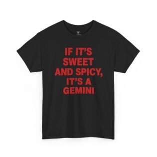 If It’s Sweet and Spicy It’s a Gemini Shirt If It's Sweet and Spicy It's a Gemini Shirt