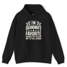 I'm Grandma's Favorite Hoodie