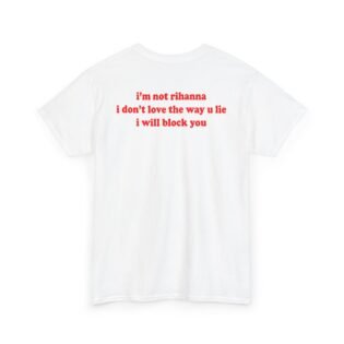 I'm not Rihanna Shirt
