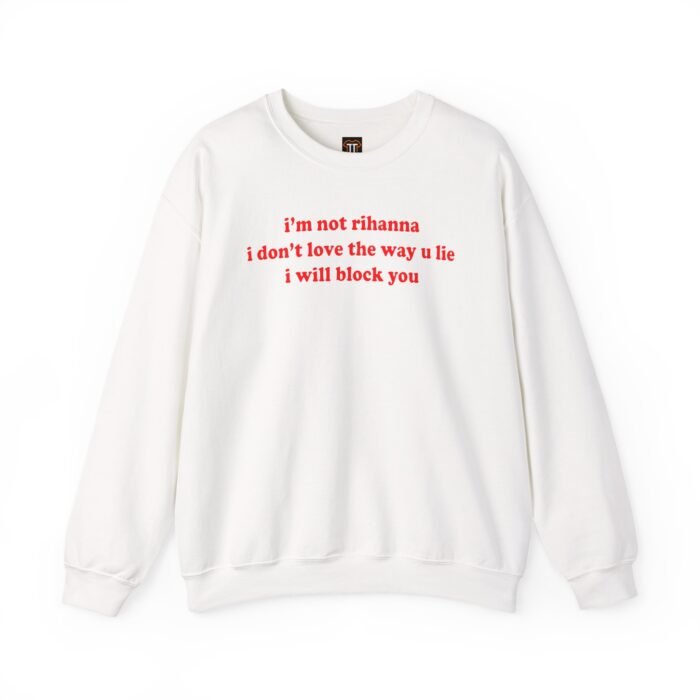 I'm not Rihanna Sweatshirt I'm not Rihanna Sweatshirt