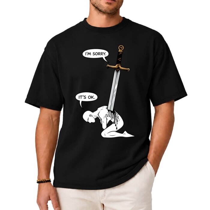 I'm Sorry It's OK Sword Through Heart Shirt I'm Sorry It's OK Sword Through Heart Shirt