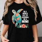 In a World Full of Grandmas Be a Mimi Shirt
