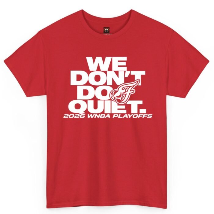 Indiana Fever We Don't Do Quiet Shirt Indiana Fever We Don't Do Quiet Shirt