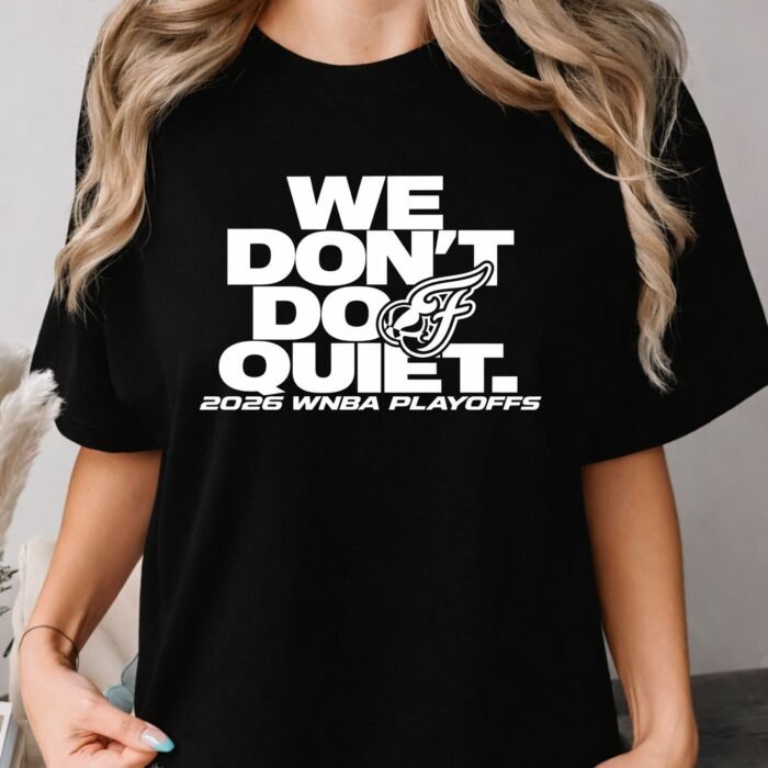 Indiana Fever We Don't Do Quiet Shirt Indiana Fever We Don't Do Quiet Shirt