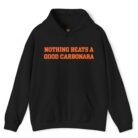 Nothing Beats a Good Carbonara Hoodie