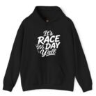 It's Race Day Y'all Hoodie