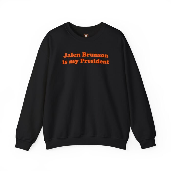 Jalen Brunson Is My President Sweatshirt Jalen Brunson Is My President Sweatshirt