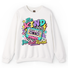 Be Kind You Can't Rewind Sweatshirt