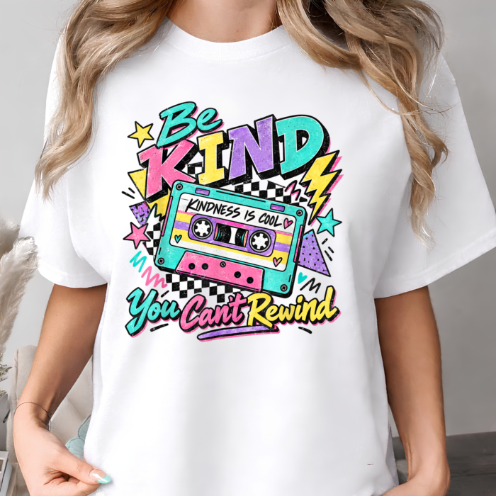 Be Kind You Can't Rewind Shirt Be Kind You Can't Rewind Shirt