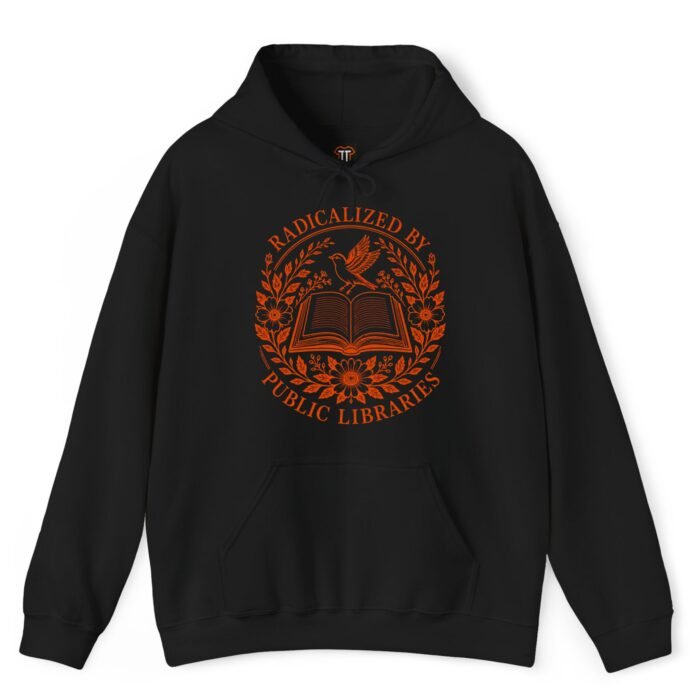Radicalized by Public Libraries Hoodie Radicalized by Public Libraries Hoodie