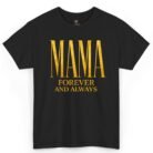 Mama Forever and Always Shirt