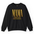 Mama Forever and Always Sweatshirt