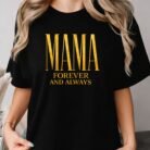 Mama Forever and Always Shirt
