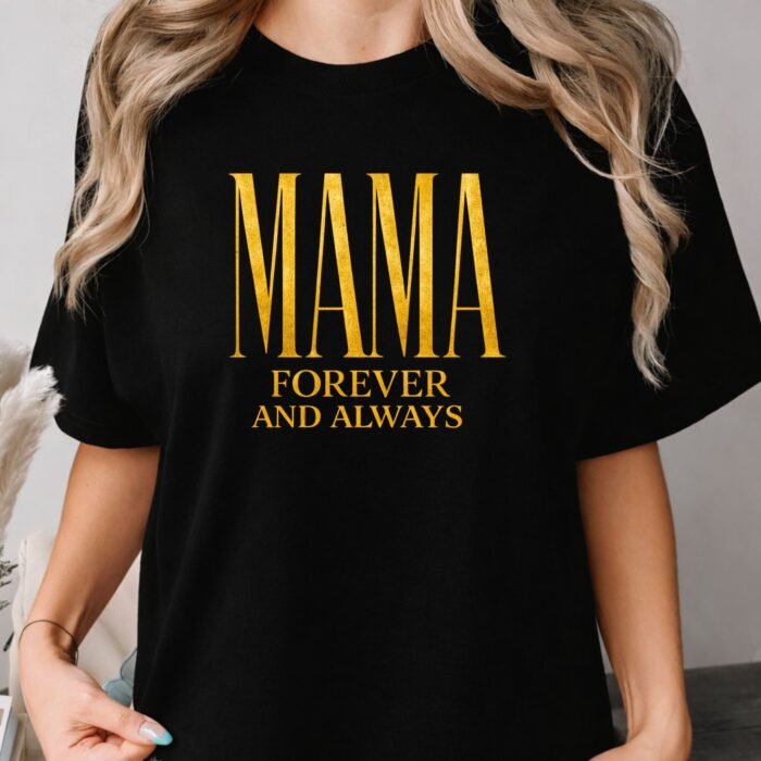 Mama Forever and Always Shirt Mama Forever and Always Shirt