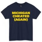 Michigan Cheated Again Shirt