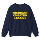 Michigan Cheated Again Sweatshirt