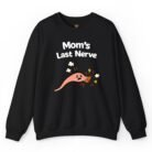 Mom's Last Nerve Sweatshirt