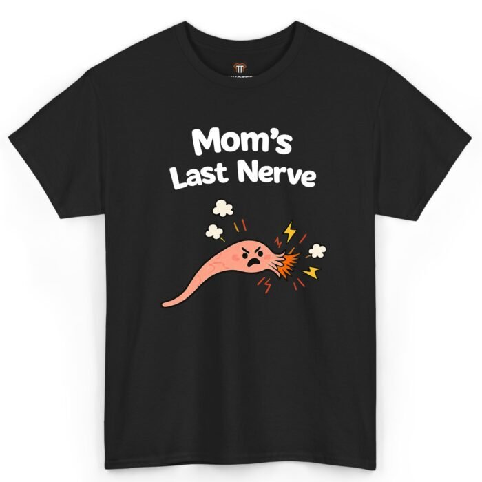 Mom's Last Nerve Shirt Mom's Last Nerve Shirt