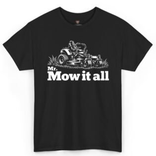 Mr. Mow It All Shirt