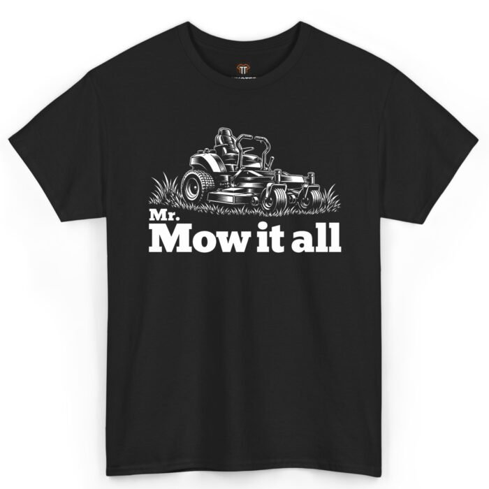 Mr. Mow It All Shirt Mr. Mow It All Shirt