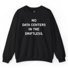 No Data Centers in the Driftless message on a black sweatshirt