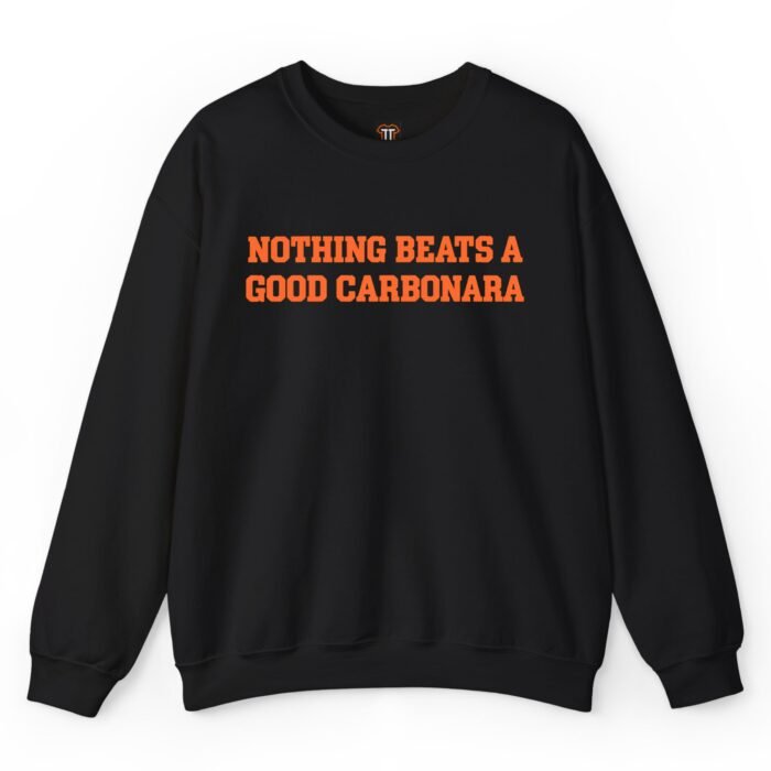Nothing Beats a Good Carbonara Sweatshirt