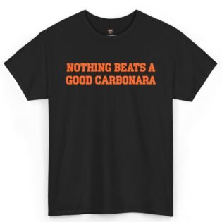 Nothing Beats a Good Carbonara Shirt