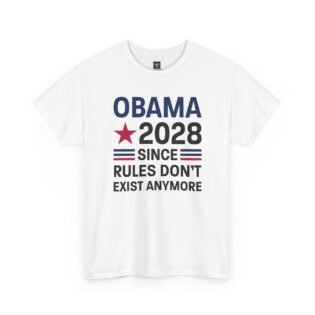 obama-2028-since-rules-dont-exist-anymore-t-shirt Front view of white Obama 2028 political humor T-shirt