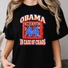 Obama Break Glass in Case of Chaos 44 Shirt