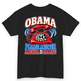 Obama Please Answer America Is Calling Shirt