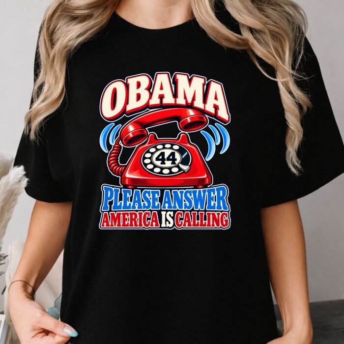 Obama Please Answer America Is Calling Shirt