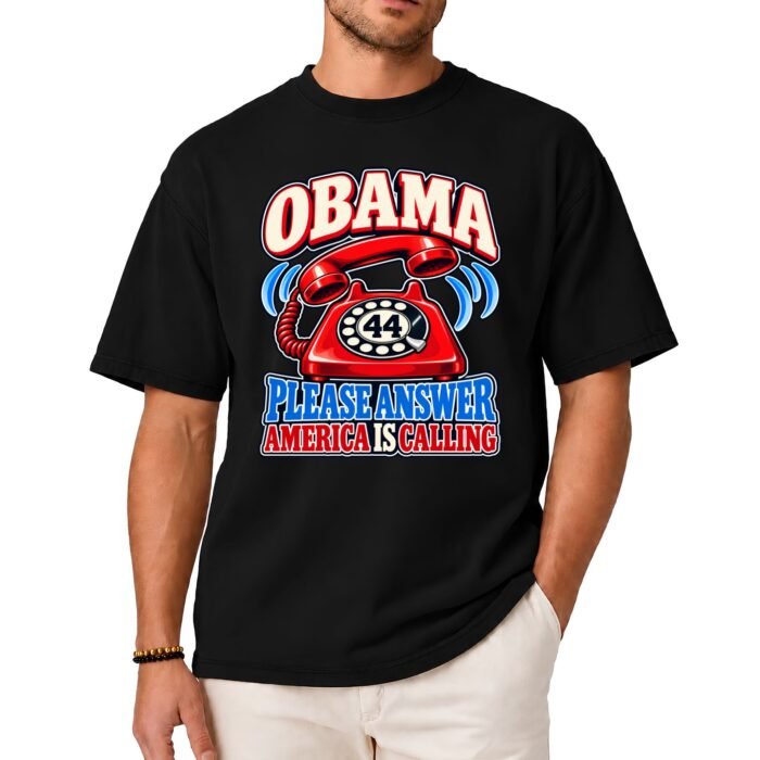 Obama Please Answer America Is Calling Shirt