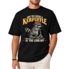 Off to Cause a Kerfuffle at the Library Shirt