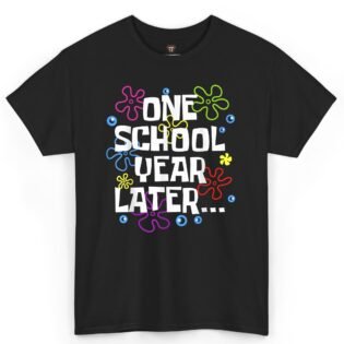One School Year Later Shirt