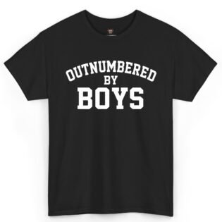Outnumbered by Boys Shirt