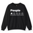 People One Star Review Absolute Nightmare Would Not Recommend Sweatshirt