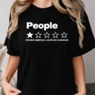 People One Star Review Absolute Nightmare Would Not Recommend Shirt