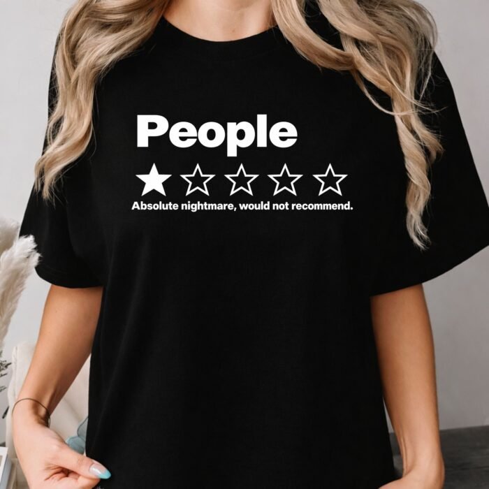 People One Star Review Absolute Nightmare Would Not Recommend Shirt People One Star Review Absolute Nightmare Would Not Recommend Shirt