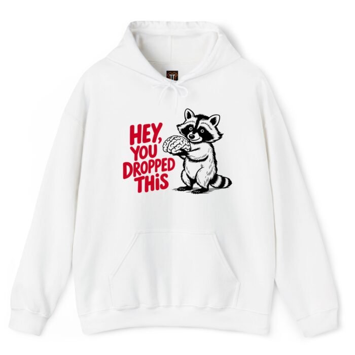 Hey You Dropped This Raccoon Holding Brain Hoodie Hey You Dropped This Raccoon Holding Brain Hoodie