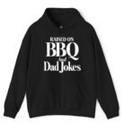 Raised on BBQ and Dad Jokes Hoodie