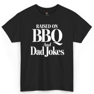 Raised on BBQ and Dad Jokes Shirt