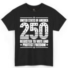 United States 250th Anniversary Register to Vote Shirt