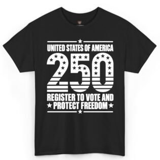 United States 250th Anniversary Register to Vote Shirt