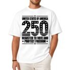 America 250th Anniversary Register to Vote and Protect Freedom Shirt