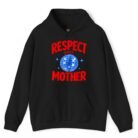 Respect Your Mother Hoodie