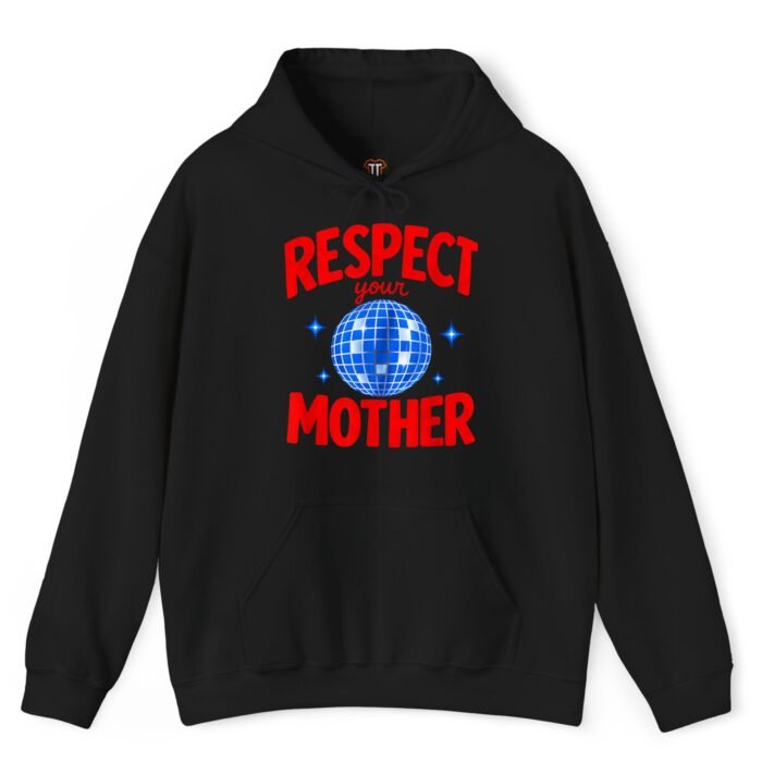 Respect Your Mother Hoodie Respect Your Mother Hoodie